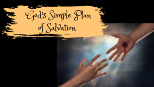 God's Simple Plan of Salvation