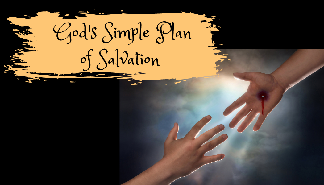 God’s Simple Plan of Salvation